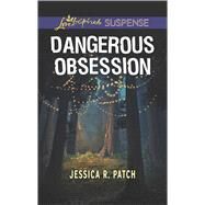 Dangerous Obsession by Patch, Jessica R., 9781335490445