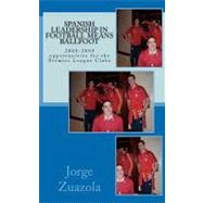 Spanish Leadership in Football Means Ballfoot by Zuazola, Jorge, 9781463650445