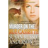 Murder on the Rue Cassette by Anderson, Susan Russo, 9781508500445