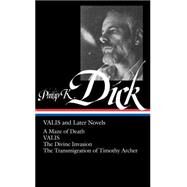 Valis and Later Novels: A Maze of Death Valis the Divine Invasion the Transmigration of Timothy Archer by Dick, Philip K., 9781598530445