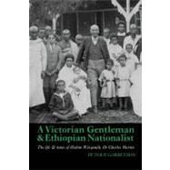 A Victorian Gentleman and Ethiopian Nationalist by Garretson, Peter P., 9781847010445