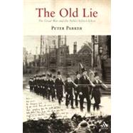 The Old Lie The Great War and the Public-School Ethos by Parker, Peter, 9781847250445