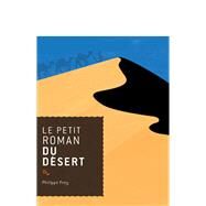 Le petit roman du dsert by Philippe Frey, 9782268070445