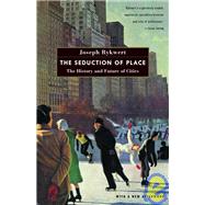 The Seduction of Place by RYKWERT, JOSEPH, 9780375700446