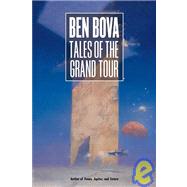 Tales of the Grand Tour by Bova, Ben, 9780765310446