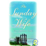 The Sunday Wife A Novel by King, Cassandra, 9780786890446