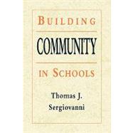 Building Community in Schools by Sergiovanni, Thomas J., 9780787950446