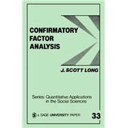 Confirmatory Factor Analysis : A Preface to LISREL by J. Scott Long, 9780803920446