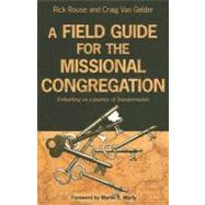A Field Guide to the Missional Congregation by Rouse, Rick, 9780806680446