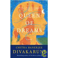 Queen of Dreams by DIVAKARUNI, CHITRA BANERJEE, 9781400030446