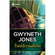 Transformations by Gwyneth Jones; Ann Halam, 9781473230446