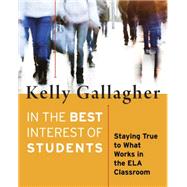 In the Best Interest of Students by Gallagher, Kelly, 9781625310446