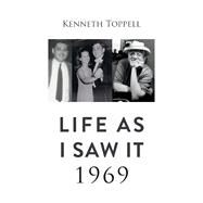 Life as I saw it. 1969 by Toppell, Kenneth, 9781667820446