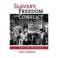 Slavery, Freedom and Conflict A Story of Two Birminghams by Bownas, Jane L., 9781789760446