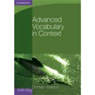 Advanced Vocabulary in Context with Key by Donald Watson, 9780521140447