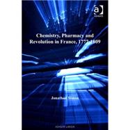 Chemistry, Pharmacy and Revolution in France, 1777-1809 by Simon,Jonathan, 9780754650447