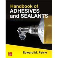 Handbook of Adhesives and Sealants, Third Edition by Petrie, Edward, 9781260440447