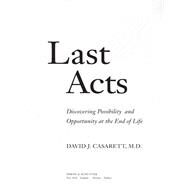 Last Acts by Casarett, David J., 9781416580447