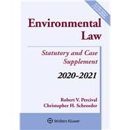 Environmental Law: Statutory and Case Supplement 2020-2021 by Percival, Robert V.; Schroeder, Christopher H., 9781543820447