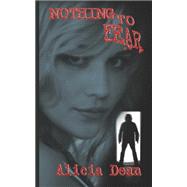 Nothing to Fear by Dean, Alicia, 9781601540447