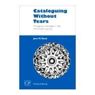 Cataloguing Without Tears by Read, Jane, 9781843340447