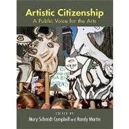 Artistic Citizenship : A Public Voice for the Arts by Schmidt Campbell, Mary; Martin, Randy, 9780203960448