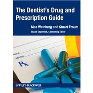 The Dentist's Drug and Prescription Guide by Weinberg, Mea A.; Froum, Stuart J.; Segelnick, Stuart L., 9780470960448