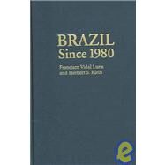 Brazil Since 1980 by Francisco Vidal Luna , Herbert S. Klein, 9780521820448