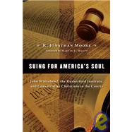 Suing for America's Soul by Moore, R. Jonathan, 9780802840448