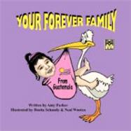 Your Forever Family by Parker, Amy; Schandy, Rosita; Wooten, Neal, 9780981590448