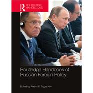 Routledge Handbook of Russian Foreign Policy by Tsygankov; Andrei P., 9781138690448