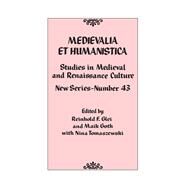 Medievalia et Humanistica, No. 43 Studies in Medieval and Renaissance Culture: New Series by Glei, Reinhold F.; Goth , Maik; Tomaszewski, Nina, 9781538100448