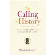 The Calling of History by Chakrabarty, Dipesh, 9780226100449