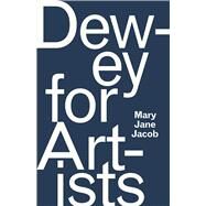 Dewey for Artists by Jacob, Mary Jane, 9780226580449