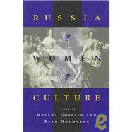 Russia - Women - Culture by Goscilo, Helena; Holmgren, Beth, 9780253210449