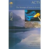 Acts : The Message of Jesus in Action by Ajith Fernando and Karen Lee-Thorp; Karen H. Jobes, Series Editor, 9780310320449