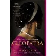 Cleopatra A Life by Schiff, Stacy, 9780316120449