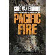 Pacific Fire by van Eekhout, Greg, 9780765380449