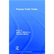 Frances Tustin Today by Mitrani; Judith L., 9781138820449