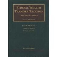 Federal Wealth Transfer Taxation: Cases and Materials by McDaniel, Paul R., 9781599410449