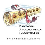 Fantasia Apocalyptica Illustrated by Bibby, Duane R.; Knuth, Donald E. (CRT), 9781684000449