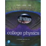 College Physics A Strategic Approach Volume 1 (Chs 1-16) by Knight, Randall D., (Professor Emeritus); Jones, Brian; Field, Stuart, 9780134610450