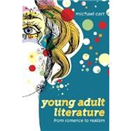 Young Adult Literature : From Romance to Realism by Cart, Michael, 9780838910450