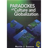 Paradoxes of Culture and Globalization by Martin J. Gannon, 9781412940450
