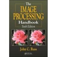 The Image Processing Handbook, Sixth Edition by Russ; John C., 9781439840450