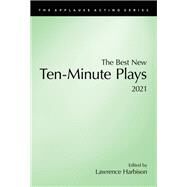 The Best New Ten-Minute Plays, 2021 by Harbison, Lawrence, 9781493060450