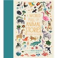 A World Full of Animal Stories 50 folk tales and legends by Unknown, 9781786030450