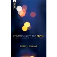 Contending for the Faith : Lines in the Sand That Strengthen the Church by Reymond, Robert L., 9781845500450