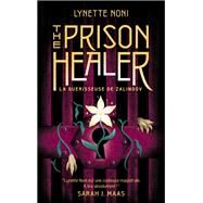 The Prison Healer - tome 1 - La gurisseuse de Zalindov by Lynette Noni, 9782017140450