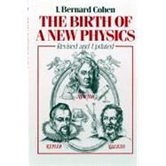 The Birth of a New Physics (Revised and Updated) by Cohen, I. Bernard, 9780393300451